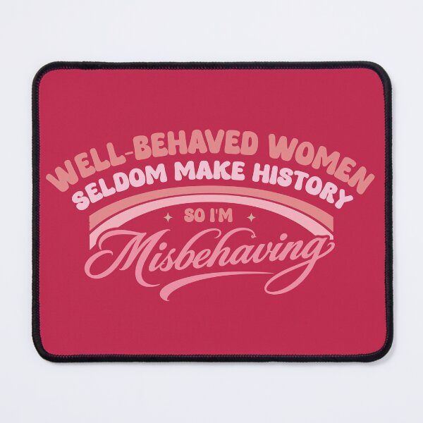 Item preview, Well Behaved Women Seldom Make History Retro Feminist Quote designed and sold by sweetdrawsart.