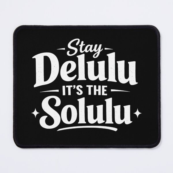 Item preview, Stay delulu it's solulu designed and sold by Monomerch.