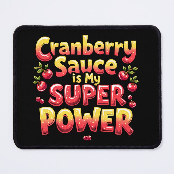 Item preview, Cranberry Sauce Is My Super Power – Funny Thanksgiving Dinner Shirt designed and sold by CyfroweMysli.