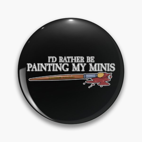 Item preview, I'd Rather be Painting my Minis designed and sold by SideQuest - Scribbled Chaos!.