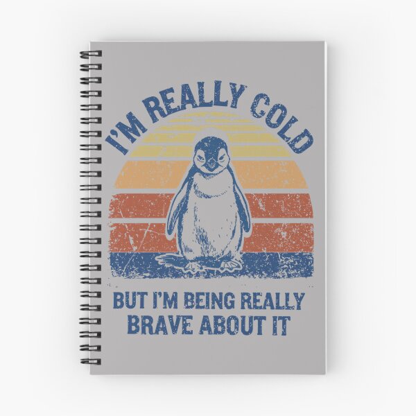 Item preview, I'm Really Cold But I'm Being Really Brave About It Penguin designed and sold by GreggRoss.