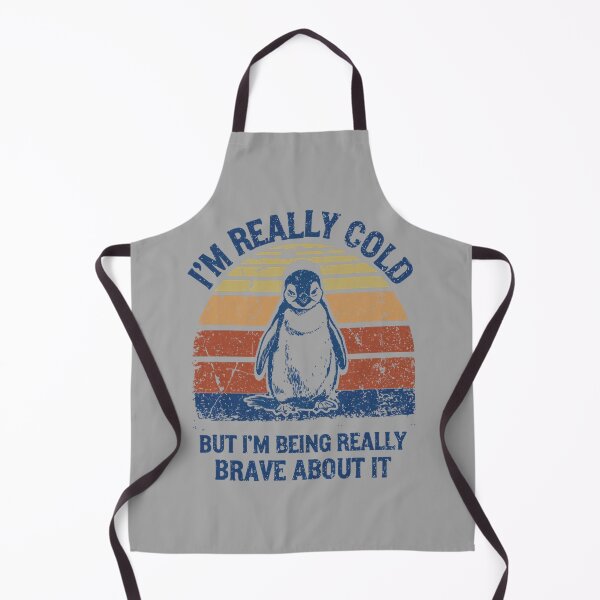 Item preview, I'm Really Cold But I'm Being Really Brave About It Penguin designed and sold by GreggRoss.