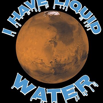 Vorschaubild zum Design I Have Liquid Water - Astronomy And Space Gift von yeoys
