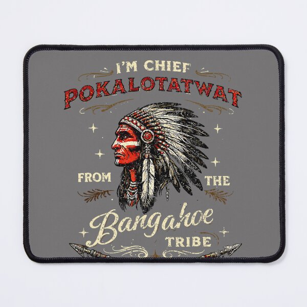 Item preview, I'm Chief Pokalotatwat from The Tribe Funny Native America designed and sold by KristineLi.