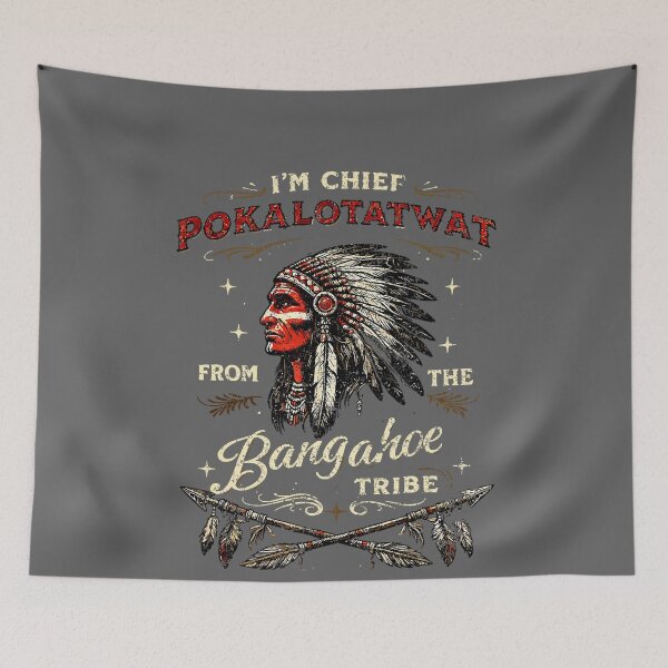 Item preview, I'm Chief Pokalotatwat from The Tribe Funny Native America designed and sold by KristineLi.