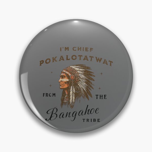 Item preview, I'm Chief Pokalotatwat from The Tribe Funny Native America designed and sold by KristineLi.