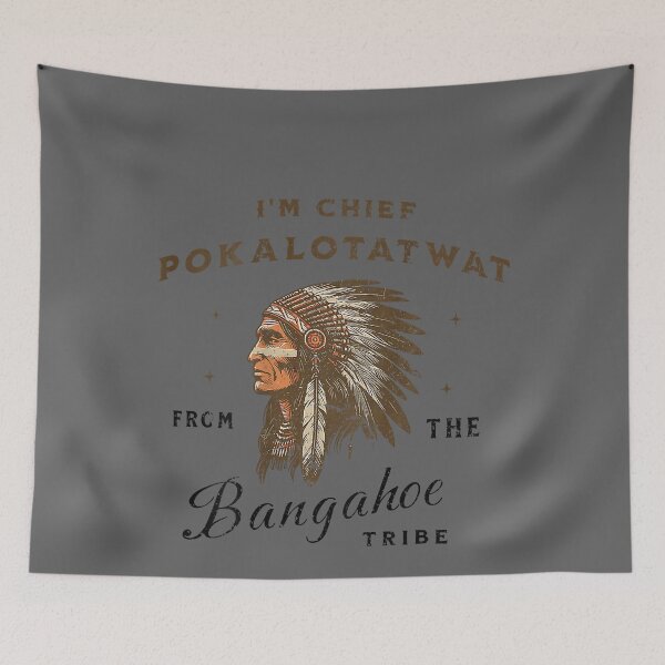 Item preview, I'm Chief Pokalotatwat from The Tribe Funny Native America designed and sold by KristineLi.