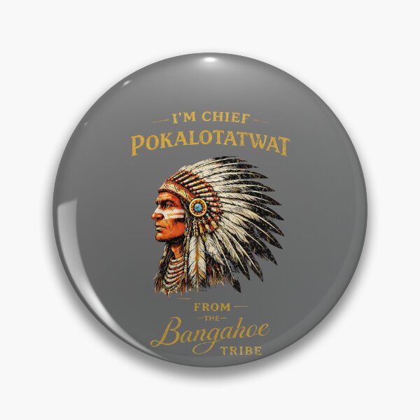 Item preview, I'm Chief Pokalotatwat from The Tribe Funny Native America designed and sold by KristineLi.