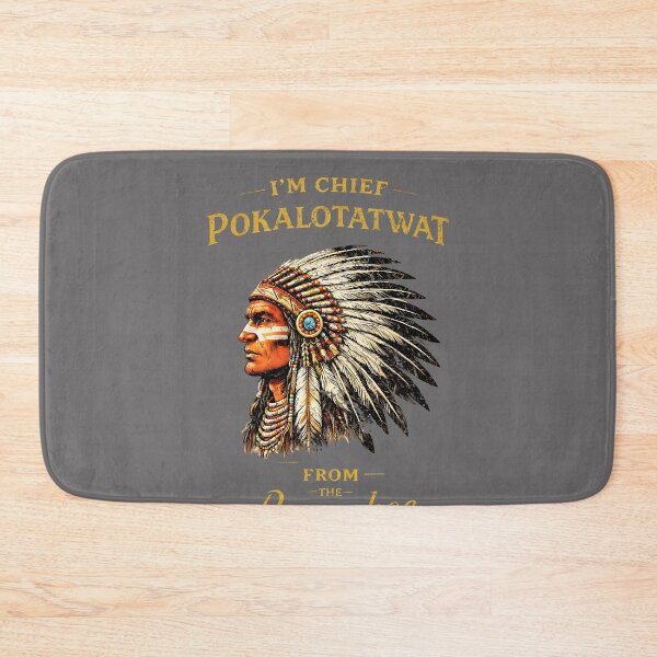 Item preview, I'm Chief Pokalotatwat from The Tribe Funny Native America designed and sold by KristineLi.