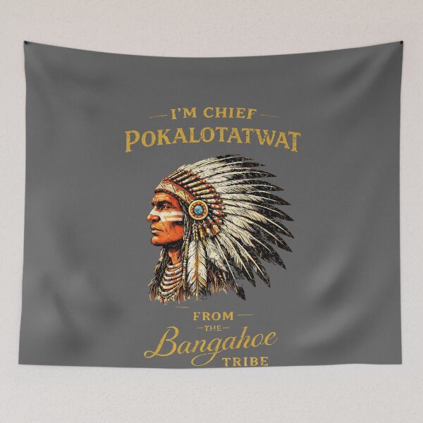 Item preview, I'm Chief Pokalotatwat from The Tribe Funny Native America designed and sold by KristineLi.
