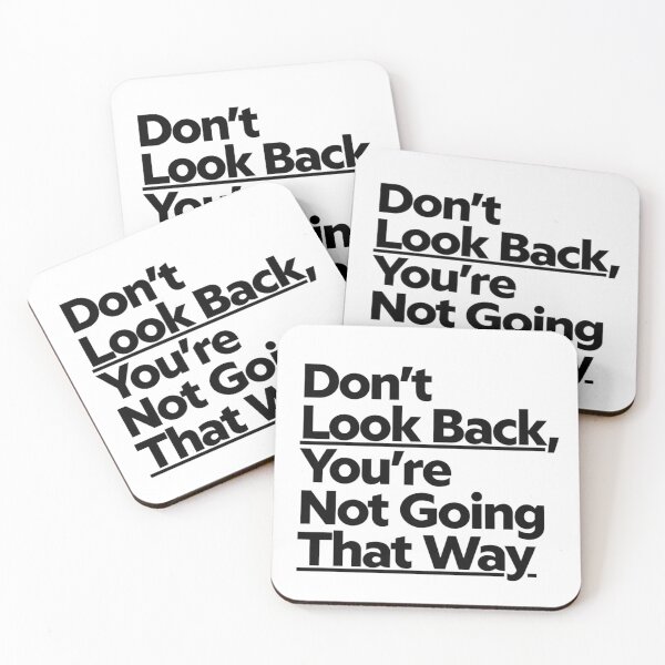 Item preview, Don't Look Back, You're Not Going That Way designed and sold by Art for Every Person.