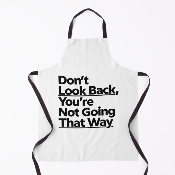 Item preview, Don't Look Back, You're Not Going That Way designed and sold by Art for Every Person.