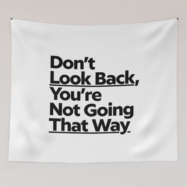 Item preview, Don't Look Back, You're Not Going That Way designed and sold by Art for Every Person.