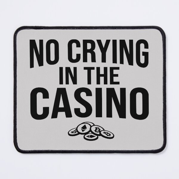 Item preview, No Crying In The Casino - Crypto Satire designed and sold by WAMTEES.