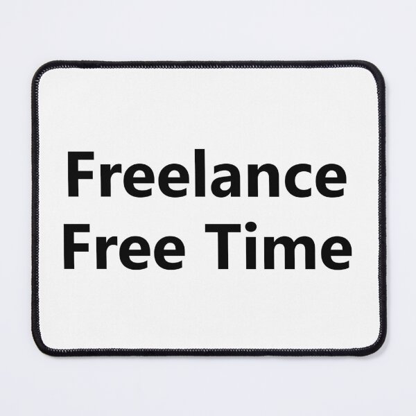 Item preview, Freelance Free Time Shirt, Freelancer Humor Tee, Work From Home Quote T-Shirt, Remote Work Lifestyle Shirt designed and sold by Design-Pro-21.