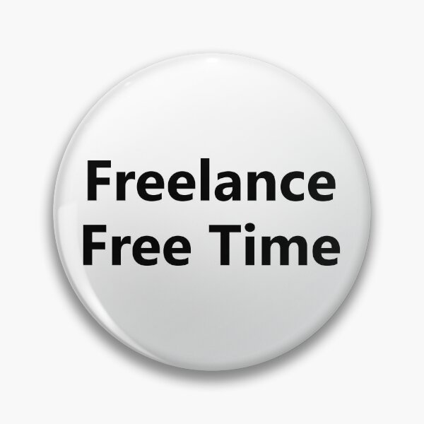 Item preview, Freelance Free Time Shirt, Freelancer Humor Tee, Work From Home Quote T-Shirt, Remote Work Lifestyle Shirt designed and sold by Design-Pro-21.
