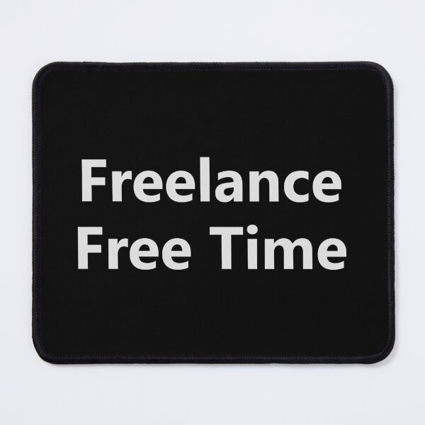 Item preview, Freelance Free Time Shirt, Freelancer Humor Tee, Work From Home Quote T-Shirt, Remote Work Lifestyle Shirt designed and sold by Design-Pro-21.