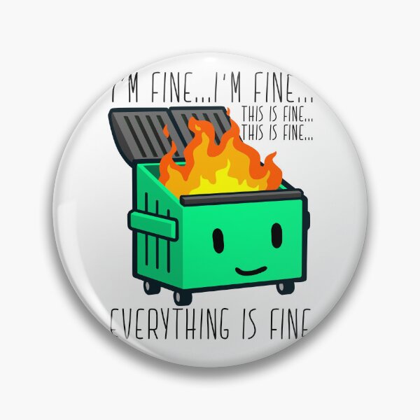 Item preview, I'm Fine...This is Fine...Everything is Fine... designed and sold by imlying.