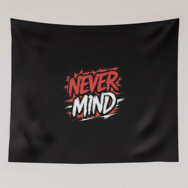 Item preview, Never Mind Bold Typography Statement Design designed and sold by rahuljyn.