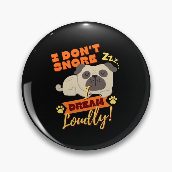 Item preview, I Don't Snore I Dream Loudly - Funny Pug Dog Lover Gift designed and sold by JB-designstudio.