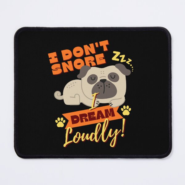 Item preview, I Don't Snore I Dream Loudly - Funny Pug Dog Lover Gift designed and sold by JB-designstudio.