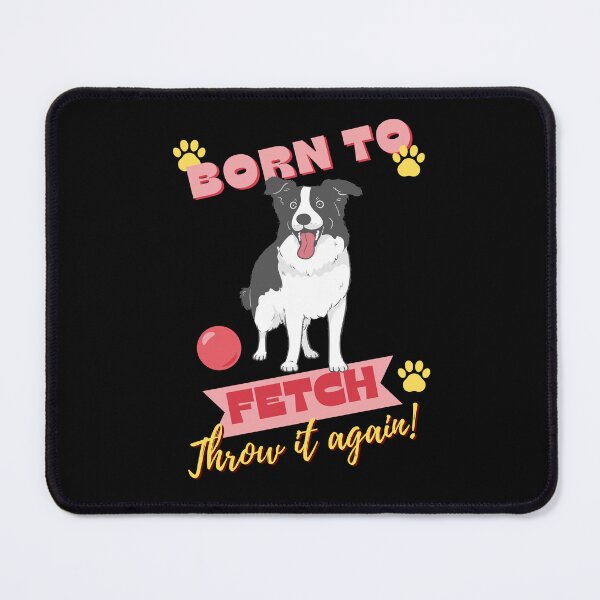 Item preview, Born To Fetch Throw It Again - Funny Border Collie Dog Art designed and sold by JB-designstudio.