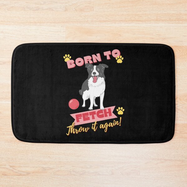 Item preview, Born To Fetch Throw It Again - Funny Border Collie Dog Art designed and sold by JB-designstudio.