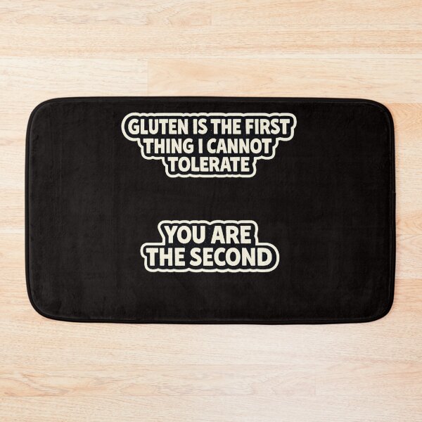Item preview, Gluten Is The First Thing I Cannot Tolerate designed and sold by VibeOffline Studio.