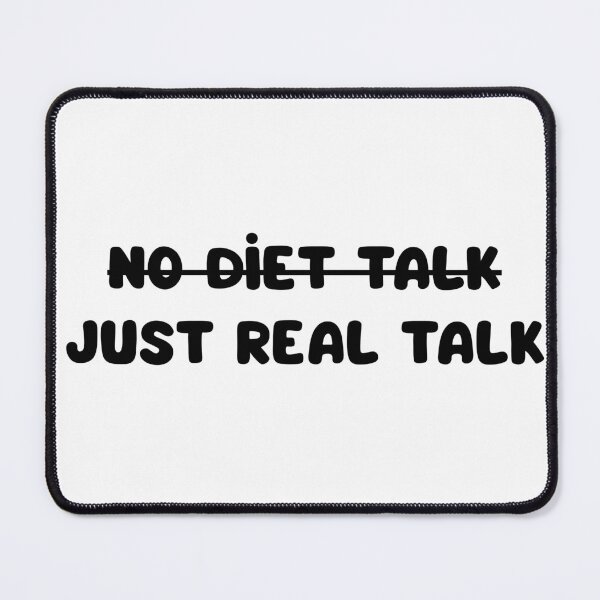 Item preview, No Diet Talk, Just Real Talk designed and sold by RegulateFirst.