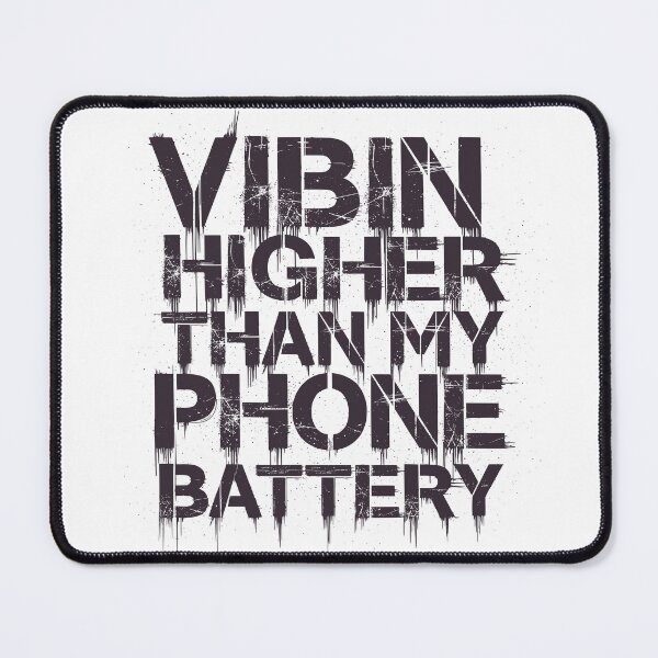 Item preview, Vibin Higher Than My Phone Battery - Funny Positive Grunge Quote designed and sold by LockjowArt.