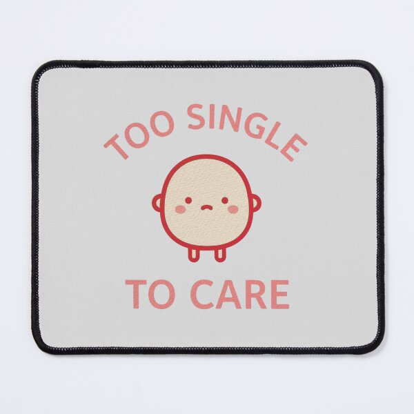 Item preview, Too Single To Care - Cute Funny Valentine's Day for Singles designed and sold by phiawdesign9.