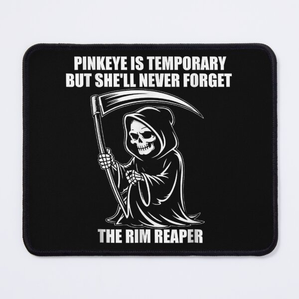 Item preview, Post-Ironic Rim Reaper Pinkeye Is Temporary Grim Reaper Dark Humour Meme Art designed and sold by TiaraHans.