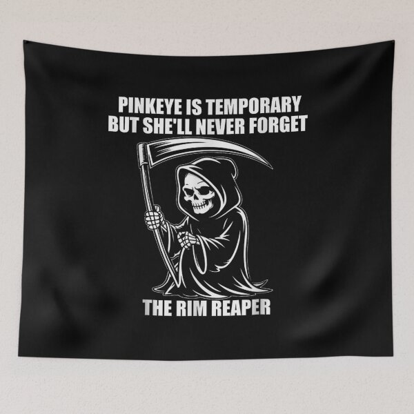 Item preview, Post-Ironic Rim Reaper Pinkeye Is Temporary Grim Reaper Dark Humour Meme Art designed and sold by TiaraHans.