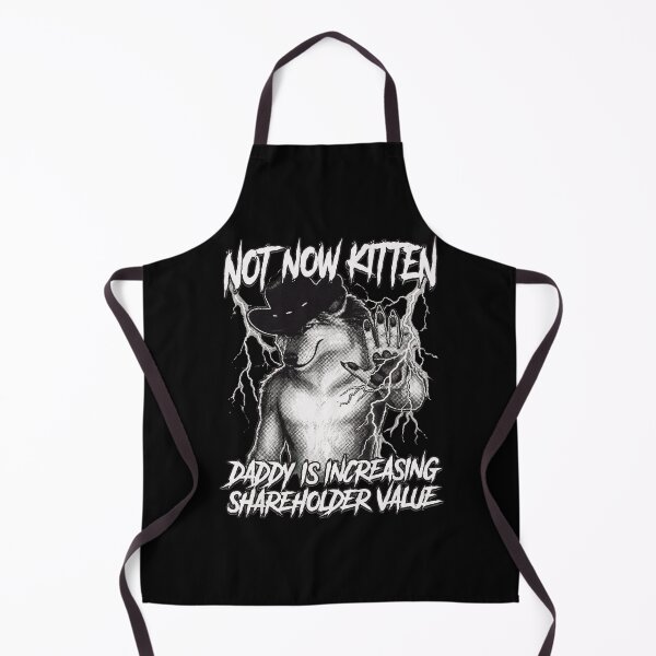 Item preview, Not Now Kitten Daddy is Increasing Shareholder Value designed and sold by judycuevas1.