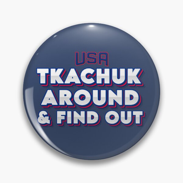Item preview, Tkachuk Around Find Out designed and sold by Illannoyed.