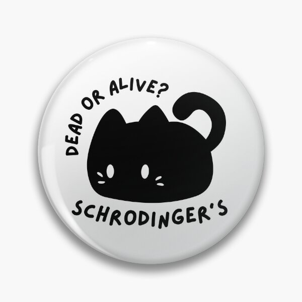 Item preview, dead or alive cat? designed and sold by larsius.