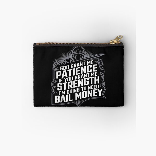 Item preview, God Grant Me Patience If You Grant Me Strength Need Bail Money designed and sold by Capisedo.