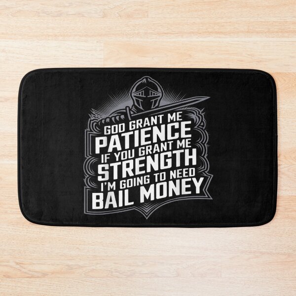Item preview, God Grant Me Patience If You Grant Me Strength Need Bail Money designed and sold by Capisedo.