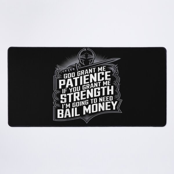 Item preview, God Grant Me Patience If You Grant Me Strength Need Bail Money designed and sold by Capisedo.