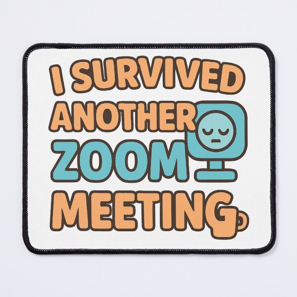 Item preview, I Survived Another Zoom Meeting – Funny Work from Home Humor designed and sold by OwnYourMood.