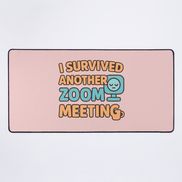 Item preview, I Survived Another Zoom Meeting – Funny Work from Home Humor designed and sold by OwnYourMood.