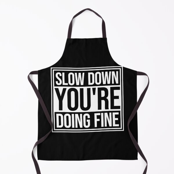 Item preview, Slow Down You're Doing Fine Motivational Quote Logo designed and sold by shirt-o-mat.