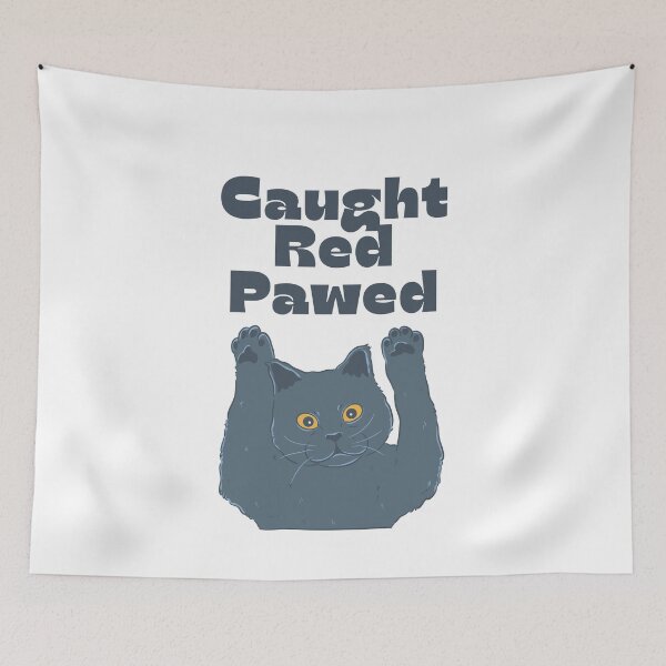 Item preview, Caught Red Pawed designed and sold by Aminesnip.