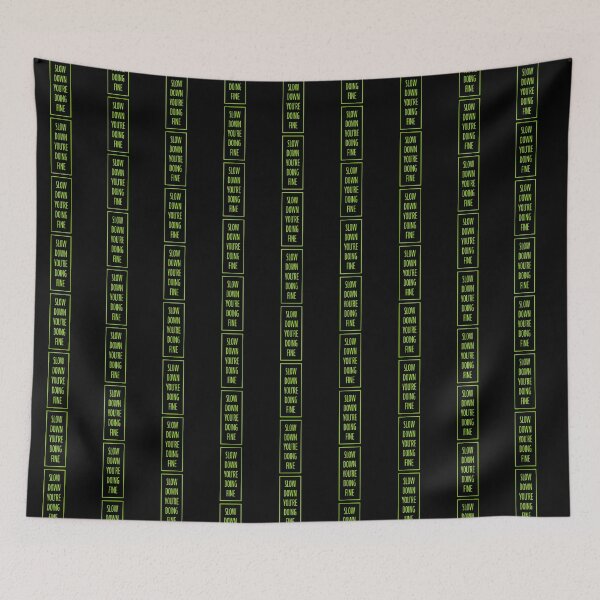 Item preview, Slow Down You're Doing Fine Motivational Quote Logo designed and sold by shirt-o-mat.