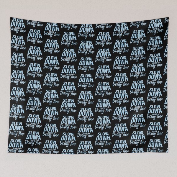 Item preview, Slow Down You're Doing Fine Motivational Quote Logo designed and sold by shirt-o-mat.