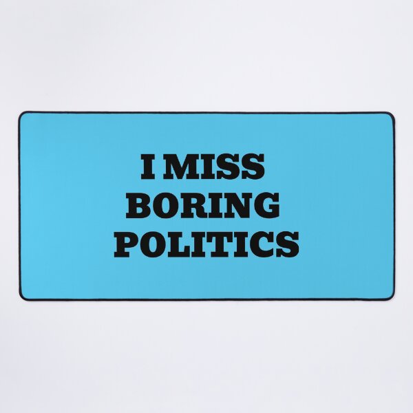 Item preview, I Miss Boring Politics Funny Civic Quote designed and sold by WakeNBake-Tees.