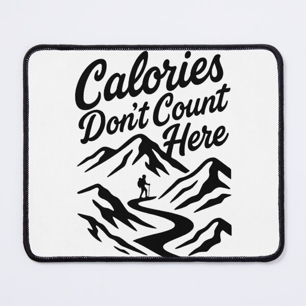 Item preview, Calories Don’t Count Here Hiking designed and sold by Ink Magic.