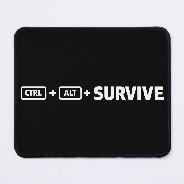 Item preview, CTRL ALT SURVIVE | Funny Tech & Corporate Office Humor | Black designed and sold by DavmaxDesign.