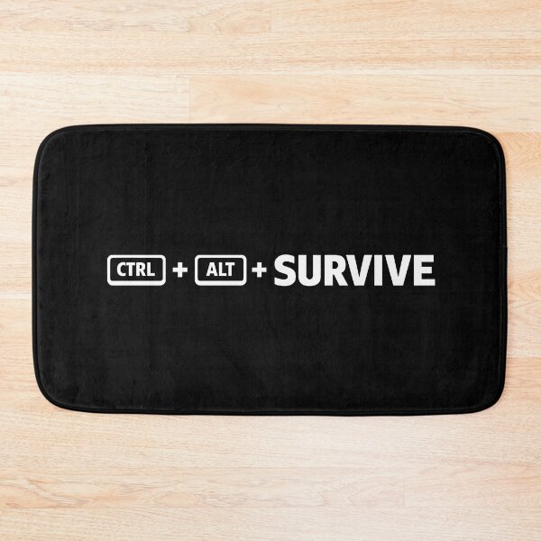 Item preview, CTRL ALT SURVIVE | Funny Tech & Corporate Office Humor | Black designed and sold by DavmaxDesign.