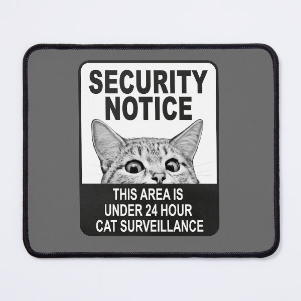 Item preview, Security Notice this area under 24 hour cat surveillance Sign designed and sold by lauragraves.